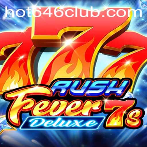 RushFever7sDeluxe: A Thrilling Gaming Experience with Hot646